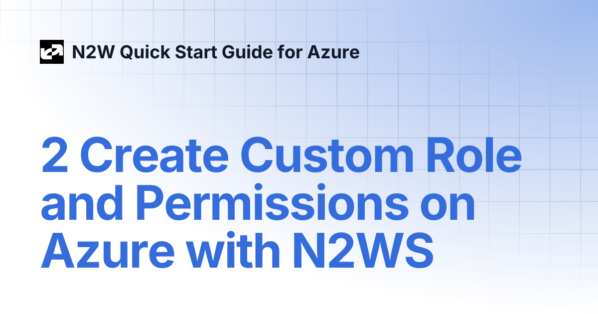 2 Create Custom Role and Permissions on Azure with N2WS | N2W Quick ...
