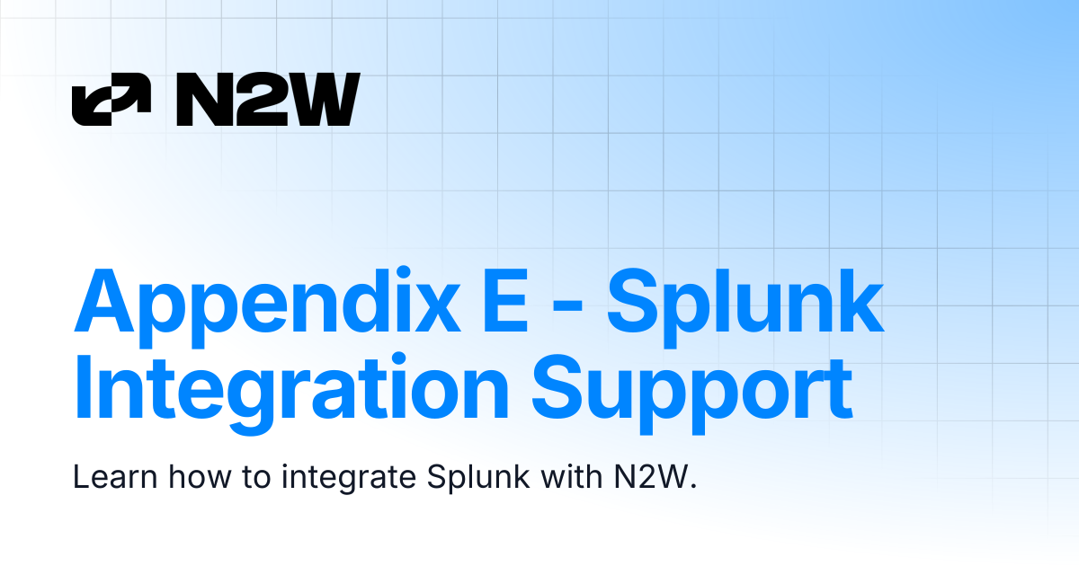 Appendix E - Splunk Integration Support | N2W User Guide