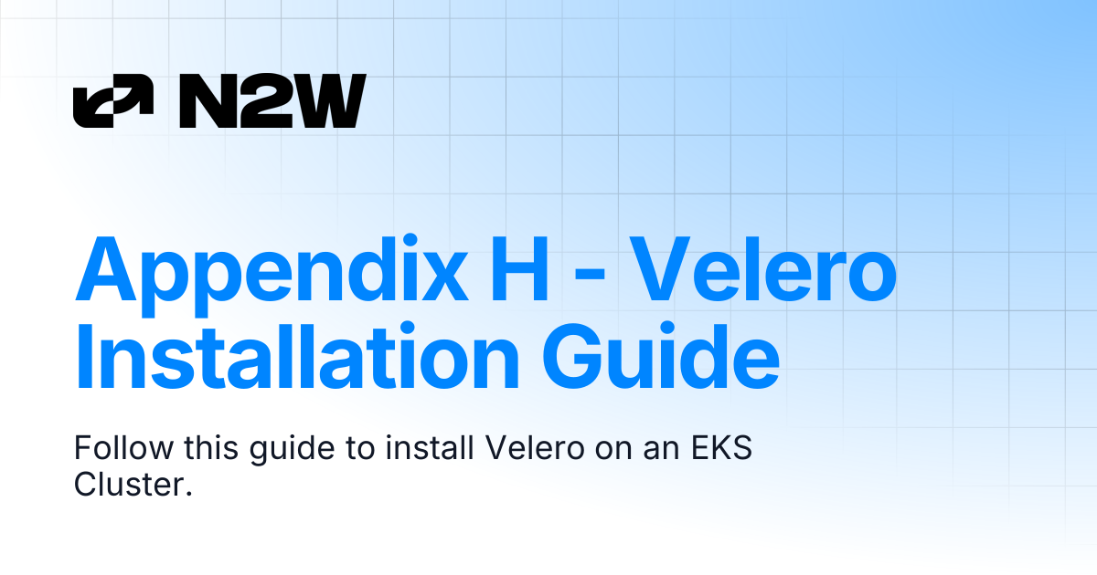 Appendix H - Velero Installation Guide | N2W User Guide